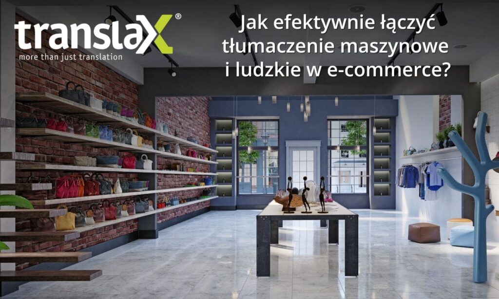 Nowoczesny sklep detaliczny z półkami prezentującymi różnorodne produkty. Tekst brzmi: „Jak można użyć oryginalnego oryginału maszynowego i ludzkiego w e-commerce?” Logo TransliaX znajduje się w lewym górnym rogu.