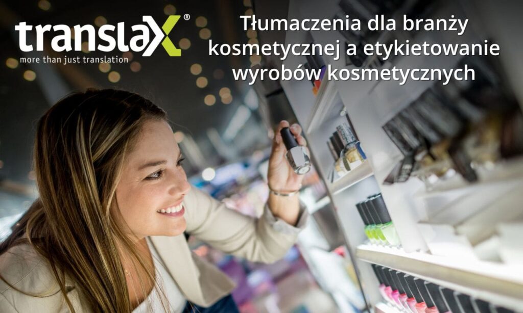 Osoba wybiera buteleczkę lakieru do paznokci z ekspozycji sklepowej. Tekst nakładki w języku polskim tłumaczy się jako „Tłumaczenia dla przemysłu kosmetycznego i etykietowanie produktów kosmetycznych” z nazwą marki translaX.