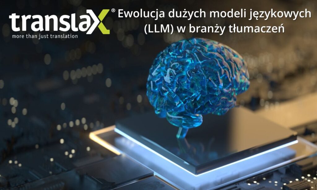 Cyfrowy model mózgu na platformie, z napisem „Ewolucja dużych modeli językowych (LLM) w branży tłumaczeń” i logo „translax” w tle.