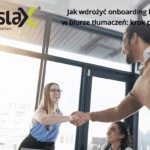 Jak wdrożyć onboarding klienta w biurze tłumaczeń: krok po kroku