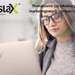 Tłumaczenie czy lokalizacja treści marketingowych – proces i checklista