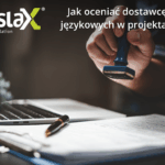 Kompetencje a kwalifikacje tłumacza: jak oceniać dostawcę usług językowych w projektach B2B (jakość, ryzyko, zgodność)